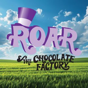 ROAR and the Chocolate Factory